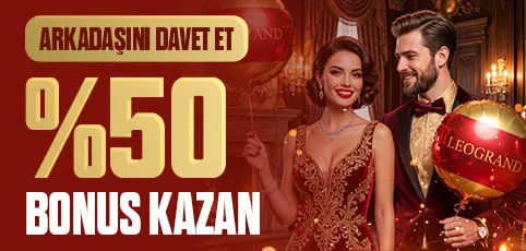 Leogrand arkadaşını davet et %50 bonus